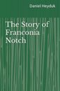 The Story of Franconia Notch